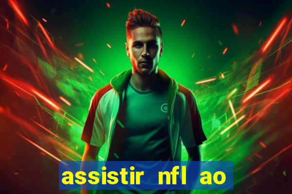 assistir nfl ao vivo gratis